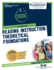 Image for Reading Instruction: Theoretical Foundations (RCE-26)