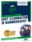 Image for ARRT Examination In Mammography (MAM) (ATS-118) : Passbooks Study Guide