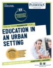 Image for Education in an Urban Setting (NT-31) : Passbooks Study Guide
