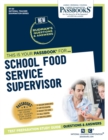 Image for School Food Service Supervisor (NT-60) : Passbooks Study Guide