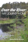 Image for Over the River : My Journey Home