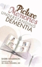 Image for Picture Memories : Understanding Dementia