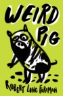 Image for Weird Pig
