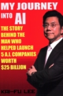 Image for My Journey into AI : The Story Behind the Man Who Helped Launch 5 A.I. Companies Worth $25 Billion