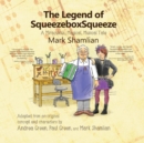 Image for The Legend of SqueezeboxSqueeze : A Miraculous, Magical, Musical Tale