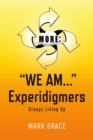 Image for More: &amp;quot;We Am...&amp;quot; Experidigmers: Groups Living Up