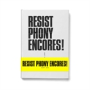 Image for Resist Phony Encores!