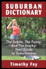 Image for Suburban Dictionary : The Subtle, The Funny, And The Snarky