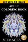 Image for Adult Coloring Book Designs : Stress Relief Coloring Book: 80 Images including Animals, Mandalas, Paisley Patterns, Garden Designs