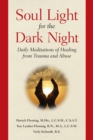 Image for Soul Light for the Dark Night: Daily Meditations of Healing from Trauma and Abuse
