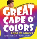 Image for Great Cape o&#39; Colors - Capa de colores : English-Spanish with pronunciation guide
