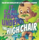 Image for It Came from Under the Highchair - Sali? de debajo de la silla para comer : A Mystery in English &amp; Spanish