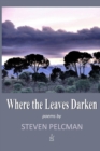 Image for Where the Leaves Darken : A collection of poems
