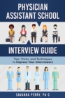 Image for Physician Assistant School Interview Guide : Tips, Tricks, and Techniques to Impress Your Interviewers