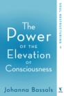 Image for The Power of the Elevation of Consciousness : Soul Restructuring
