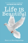 Image for Life IS Beautiful : Here&#39;s to New Beginnings