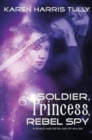Image for Soldier, Princess, Rebel Spy