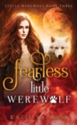 Image for Fearless Little Werewolf