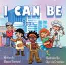 Image for I Can Be : Book 1