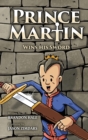 Image for Prince Martin Wins His Sword : A Classic Tale About a Boy Who Discovers the True Meaning of Courage, Grit, and Friendship