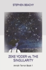 Image for Zeke Yoder vs. the Singularity