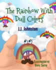 Image for The Rainbow with Dull Colors
