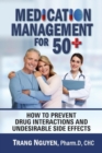 Image for Medication Management for 50+ : How to Prevent Drug Interactions and Undesirable Side Effects