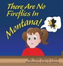 Image for There Are No Fireflies In Montana!