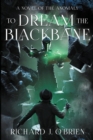 Image for To Dream the Blackbane : A Novel of the Anomaly