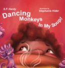 Image for Dancing Monkeys in My Soup
