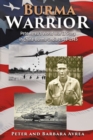 Image for Burma Warrior: Pete Avrea&#39;s World War II Story in China-Burma-India 1944-1945