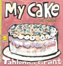 Image for My Cake / Mi Pastel : A Fun-Filled Food Journey (English and Spanish Bilingual Children&#39;s Book)