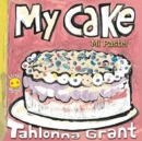 Image for My Cake / Mi Pastel : A Fun-Filled Food Journey (English and Spanish Bilingual Children&#39;s Book)