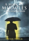 Image for A Man of Miracles : A True Story of Hope