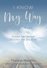 Image for I Know My Way Memoir : Always Remember to Color the Sky Blue