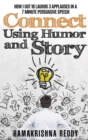 Image for Connect Using Humor and Story : How I Got 18 Laughs 3 Applauses in a 7 Minute Persuasive Speech