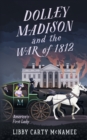 Image for Dolley Madison and the War of 1812