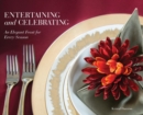 Image for Entertaining and Celebrating : An Elegant Feast For Every Season