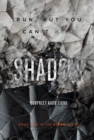 Image for Shadow: Run, but you can&#39;t hide