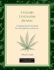 Image for Cannabis Cultivation Journal : A Complete Step by Step Guide for Order, Efficiency, and Success