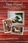 Image for Yee-Haw! : Galloping Through Horse World--A Wisdom Memoir