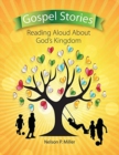 Image for Gospel Stories : Reading Aloud About God&#39;s Kingdom