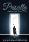 Image for Priscilla: Engaging in the Game of Politics