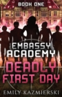 Image for Embassy Academy : Deadly First Day