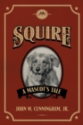 Image for Squire, A Mascot&#39;s Tale