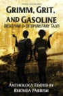 Image for Grimm, Grit, and Gasoline : Dieselpunk and Decopunk Fairy Tales