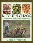Image for Kitchen Chaos : Recipes from a Wisconsin Homestead