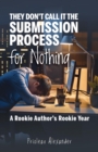 Image for They Don&#39;t Call It the Submission Process for Nothing: A Rookie Author&#39;s Rookie Year
