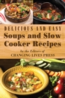 Image for Delicious and Easy Soups and Slow Cooker Recipes