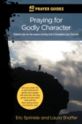 Image for 40 Day Prayer Guides - Praying for Godly Character : Powerful day-by-day Prayers Inviting God to Strengthen your Character